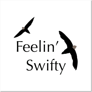 Feelin’ Swifty - Birdwatching Humour Posters and Art